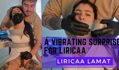 A vibrating surprise for Liricaa