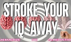 IQ Reduction JOI - Stroke Your IQ Away