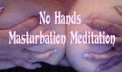 No Hands Masturbation Meditation Video