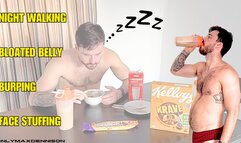 night walking bloated belly burping face stuffing