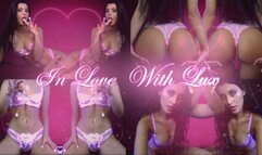 In Love With Lux (In Hate With Wifey)