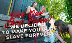 Lick Our Shoes Clean! We Decided to Make You Our slave Forever! (4k)