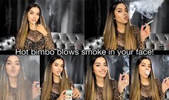Hot bimbo blows smoke in your face!