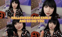 Halloween came early and so did you