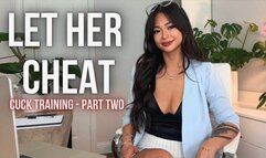 Let Her Cheat - Cuck Training Part Two
