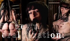 Honey's Oral Fixation