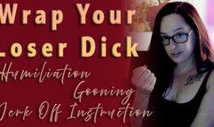 Wrap Your Loser Dick
