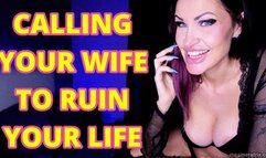 CALLING YOUR WIFE TO RUIN YOUR LIFE