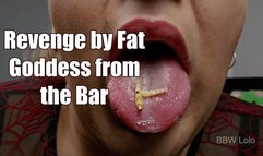 BBW Lolo - Revenge by Fat Goddess from the Bar (Vore)