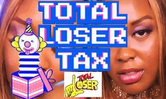 Bratty Findom Says PAY YOUR LOSER TAX!