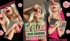 My nose must be clean, loud blowing, noseblowing