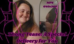 Thong Tease: A Special Delivery for You from SSBBW Rachel MP4 640x360