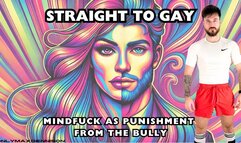 Straight to gay mindfuck punishment from the bully