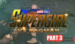 Supergirl vs Bagman - Part 3