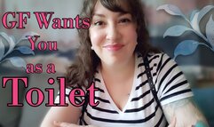 GF Wants You as a Toilet