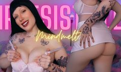 Irresistible mind melt