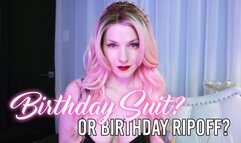 Birthday Suit or Birthday Ripoff?