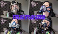 You Stink So Much I Need a Gas Mask!