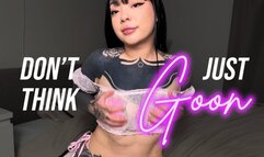 Don't Think, Just Goon