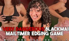 A Very Dangerous Blackmail Mailtimer Edging Game - BMAIL, MAILTIMER GAMES, MAILTIMER, JOI GAMES by Goddess Ada