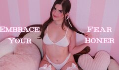 Embrace Your Fear Boner