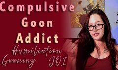 Compulsive Goon Addict