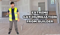 Extreme gay humiliation from builder