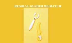 RESOLVE GENDER MISMATCH PROGRAMMING - Transgender Training [Sissy] [Femme] [Crossdressing]