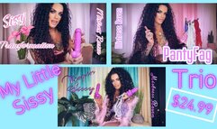 MY LITTLE SISSY TRIO