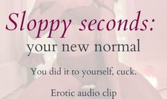 Sloppy Seconds: Your New Normal