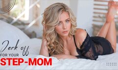 Jerk Off For Your Step-Mom!