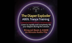 The Diaper Exploder ABDL Trance ASMR Experience