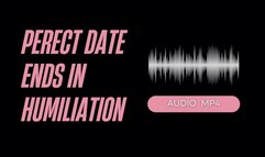 Perfect Date Ends In Humiliation JOI (AUDIO MP4)