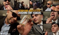 KING NERON | MASTER KENT | CRUSHING TINY HUMANS
