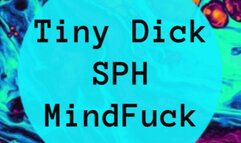 Tiny Dick SPH MindFuck