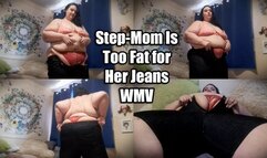Step-Mom Is Too Fat for Her Jeans (WMV)