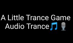 A Little Trance Game Audio Trance (Oct '24)