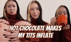 Hot Chocolate Makes my Tits Inflate TWICE