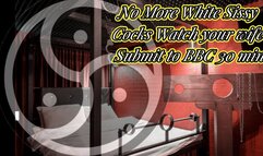No More White Sissy Cocks: Watch your wife Submit to BBC 30 min