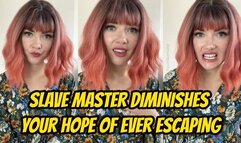 Slave Master Diminishes Your Hope Of Ever Escaping