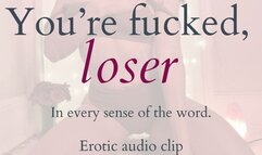 You're Fucked, Loser