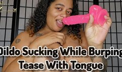 Dildo Sucking While Burping Teasing You With My Tongue 4k