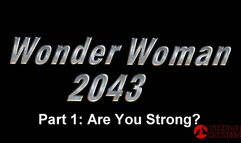 Wonder Woman 2043 Part 1 - Are You Strong?