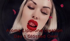 Aroma LipDrone creation - Day 1 Glossed Over