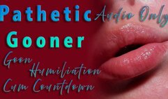 Pathetic Gooner - AUDIO ONLY