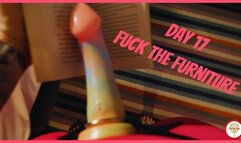 Fuck The Furniture - Day 17 - Tease and Denial - a - Thon (Shot in 4K)