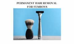 SISSY PERMANENT BODY HAIR REMOVAL - Hair Removal For Femboys, Feminization Training Mind Wash
