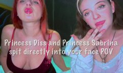 Princess Diss and Princess Sabrina spit directly into your face POV