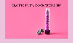 EROTIC FUTA COCK WORSHIP - Futa Domme Made You Worship Her Cock, Futanari Fantasy, Futanari Cock Worship, Futa Worship