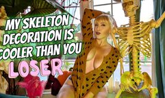 My Skeleton Decoration is Cooler Than You LOSER